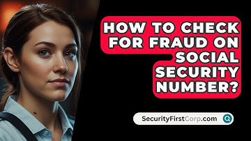 How To Check For Fraud On Social Security Number? - SecurityFirstCorp.com