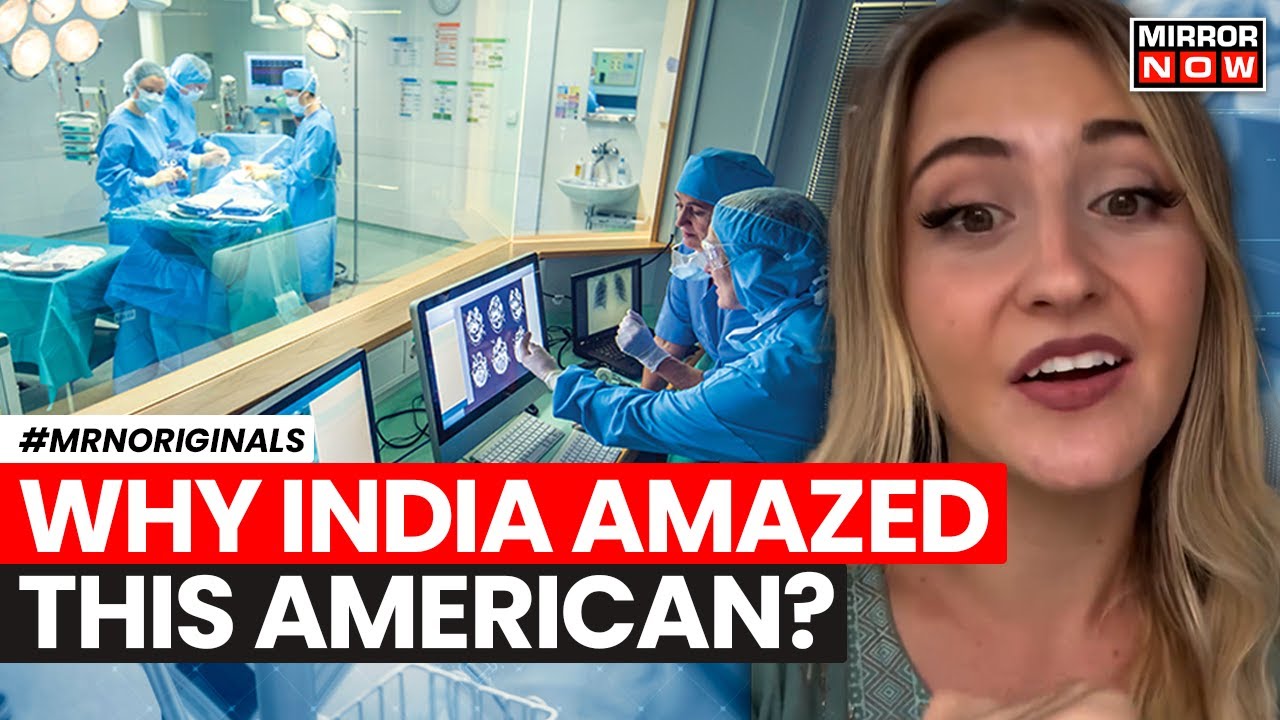 Indian Healthcare American Woman Blown Away By India’s Healthcare