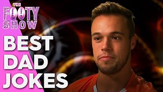 Best dad jokes! | Footy Show Player Probe