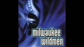 Milwaukee Wildmen - Trip To Hell