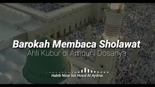 Barokah Membaca Sholawat |Habib Nizar bin Husni Al Aydrus