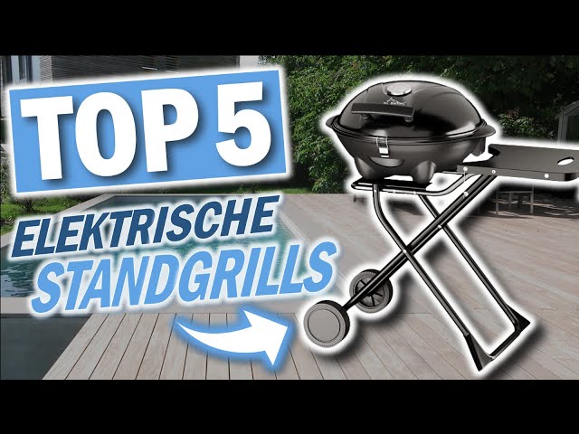 Die besten ELEKTRISCHEN STANDGRILLS | Top 5 elektrische Standgrills 2023 -  YouTube