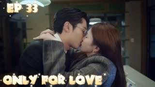 drama china terbaru only for love episode 33 sub indo