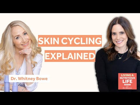 Episode 19: Dr. Whitney Bowe: The Secrets of Skin Cycling for Radiant Health