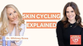 Episode 19: Dr. Whitney Bowe: The Secrets of Skin Cycling for Radiant Health