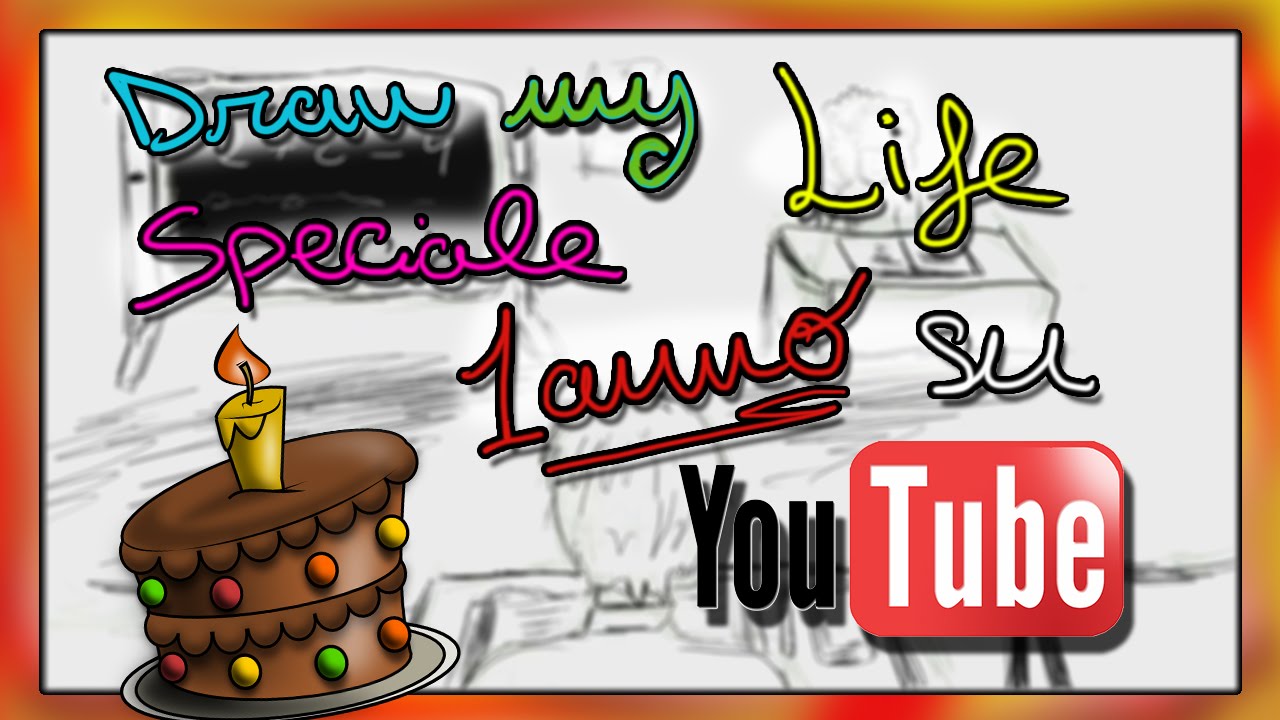 SPECIALE 1 ANNO SU YOUTUBE - Draw (scarabocchio) my life - YouTube