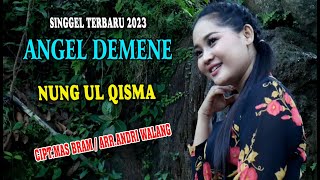 Singgel Terbaru - Angel Demene // Nung Ul Qisma Tarling Cirebonan 2023