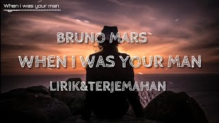 Lagu barat sedih When i was your man - Bruno Mars Lirik &amp; Terjemahan