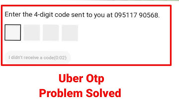 Uber 4-Digit Code Problem Fix | Uber Otp Not Received