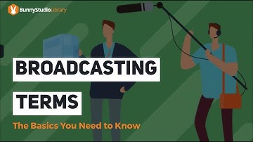 Broadcasting Terms The Basics You Need To Know