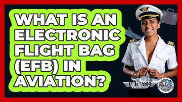 What Is An Electronic Flight Bag (EFB) In Aviation? - Air Traffic Insider