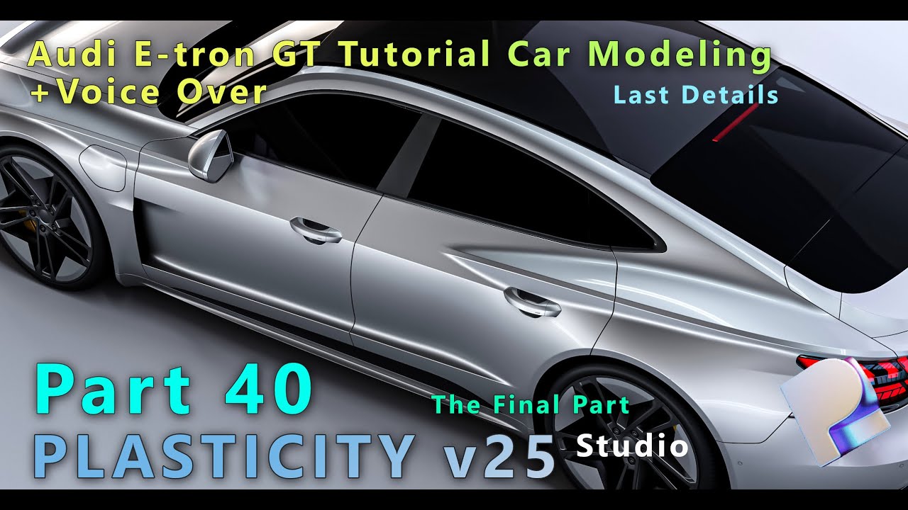 PLASTICITY v25 Studio Car Modeling | Audi RS e-tron GT |  On Patreon | Part 40 (The Final Part)