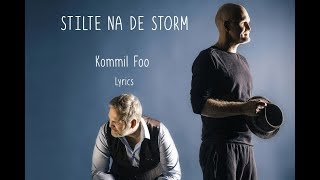 Video thumbnail of "Kommil Foo - Stilte na de storm - Lyrics (liefde voor muziek 2019)"