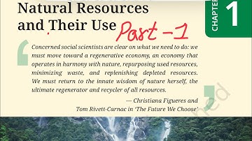 Natural Resources and Their Use , part 1 class 8 social science new book chapter 1 solution 
