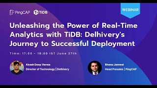 Unleashing the Power of Real-Time Analytic with TiDB: Delhivery's Journey to Successful Deployment