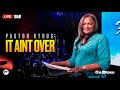 It Ain't Over | Pastor Kyrus D. Whitehurst | FavorNation Church