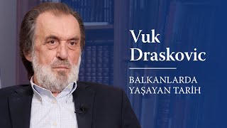 #BalkanlardaYaşayanTarih - Vuk Draskovic