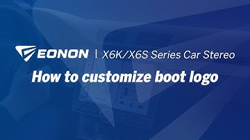 How to customize boot logo | Eonon X6K/X6S Series Car Stereo