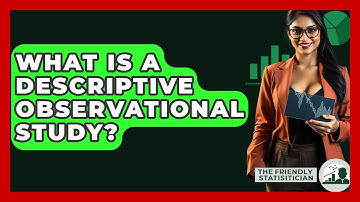What Is A Descriptive Observational Study? - The Friendly Statistician