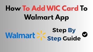 How To Add WIC Card To Walmart App