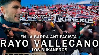 BUKANEROS: Los ultras ANTIFASCISTAS del RAYO VALLECANO. Vivo un partido en la hinchada de IZQUIERDAS
