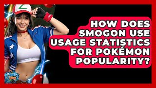 How Does Smogon Use Usage Statistics For Pokémon Popularity? - The Trainers Guide