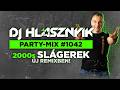 DJ Hlásznyik – Party-mix #1042 | 2000s & 2010s SLÁGEREK ÚJ REMIXBEN | 1 Hour Non-Stop Mix 2026