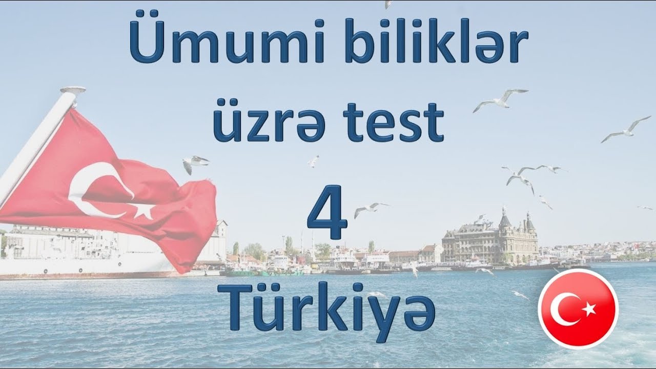 Ümumi biliklər üzrə test - 4 - Türkiyə