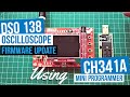 DSO138 FIRMWARE UPDATE USING CH341A MINI PROGRAMMER