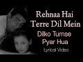 Dilko Tumse Pyar Hua Lyrical Song L Rehnaa Hai Terre Dil Mein 2001 Dia Mirza Saif Ali Khan Dilko Tumse Pyar Hua Lyrical Song L Rehnaa Hai Terre Dil Mein 2001 Dia Mirza Saif Ali Khan
