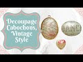 Decoupage Cabochons, Vintage Style