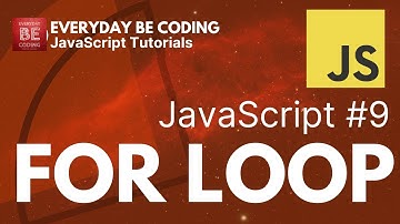 For Loop in JavaScript - #9 @Everyday-Be-Coding
