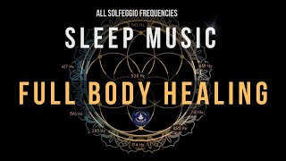 Full Body Healing with ALL 9 Solfeggio Frequencies ☯ BLACK SCREEN SLEEP MUSIC by Meditate with Abhi 54,070 views 5 months ago 8 hours, 1 minute