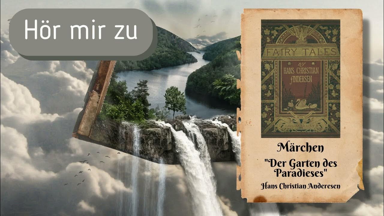 hans Christian Andersen Der Garten des Paradieses YouTube