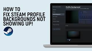 How to Fix Steam Profile Backgrounds Not Showing Up [easy]