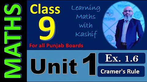 Unit 1   Exercise 1.6 - Cramer's Rule   Matrix & Determinants - Class 9