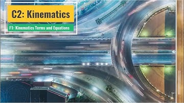 [Concept First Physics Specialist] Chapter 2: Kinematics, Focus 1 - Kinematics Terms and Equations