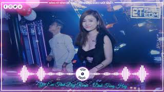 Yêu Em Thật Đấy Remix - Đinh Tùng Huy | Nhạc Trẻ Remix Hay Nhất 2020