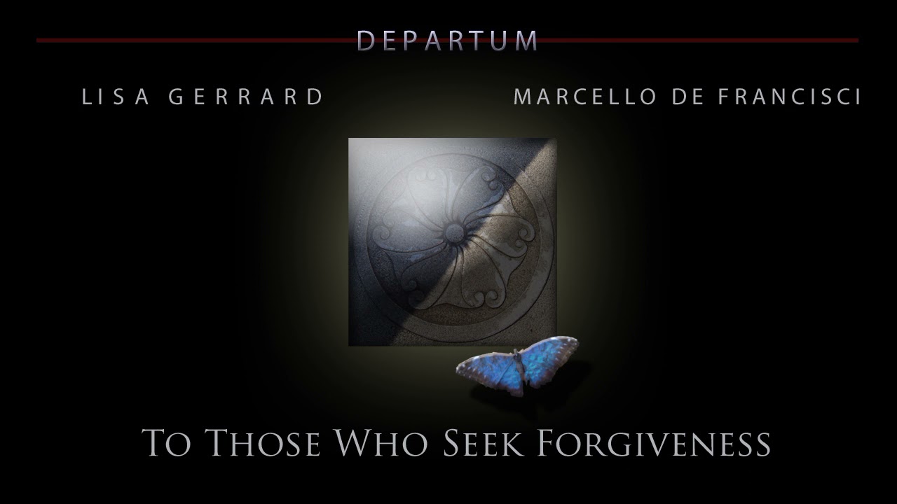 Lisa Gerrard & Marcello De Francisci  - 'To Those Who Seek Forgiveness' | Departum