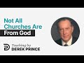 True & False Church, Pt 1 - Derek Prince