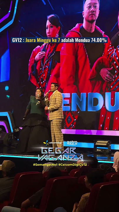 Tahniah Mendua 74.00% Juara  : Gegar Vaganza 12 - Minggu 7 #CelcomDigiGV12, #GV12, #SemangatNo1