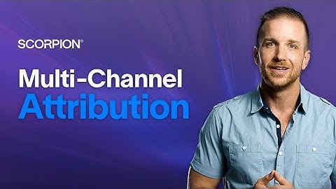 What is Multi Channel Attribution?