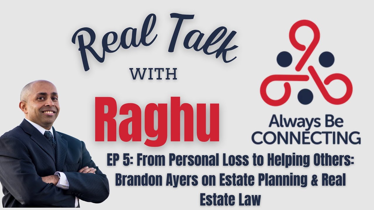 Real Talk with Raghu- Episode 5: Brandon Ayers on Estate Planning ...