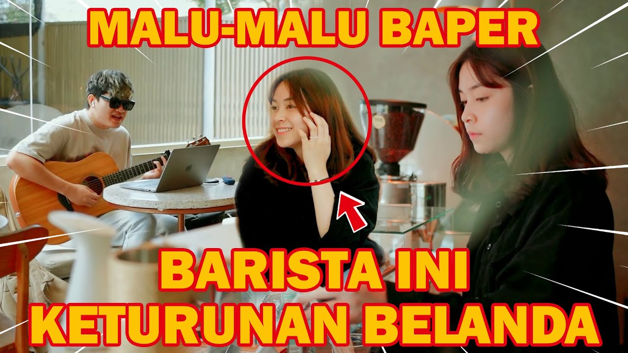 MALU-MALU BAPER !! BARISTA TURUNAN BELANDA INI MENJAJAH HATIKU !!