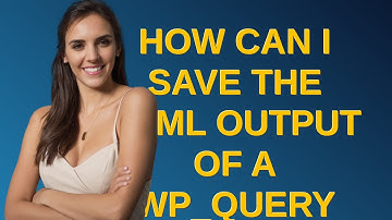 Wordpress: How can I save the HTML output of a WP_Query function as a variable?