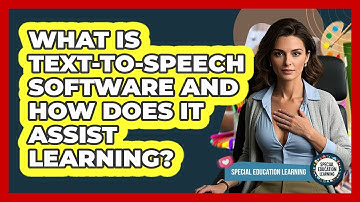 What Is Text-to-speech Software And How Does It Assist Learning? - Special Education Learning