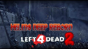 THE HOBBIT SPECIAL - Left 4 Dead 2: HELMS DEEP REBORN FINALE