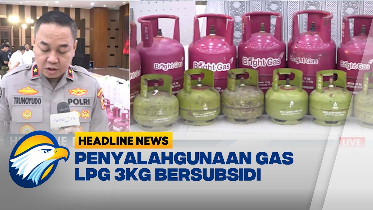 [HEADLINE NEWS 05/05] Oplosan Gas LPG, Pelaku Terima Keuntungan Hingga Ratusan Juta