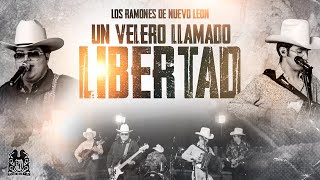 Los Ramones de Nuevo Leon - Un Velero Llamado Libertad [En Vivo]