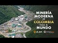 Mina Buriticá, Minería Moderna de Colombia para el mundo